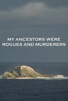 My Ancestors Were Rogues and Murderers Trailer