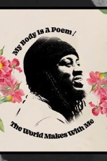 My Body Is a Poem/The World Makes With Me Trailer