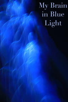 My Brain in Blue Light Trailer