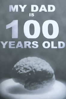 My Dad Is 100 Years Old Trailer