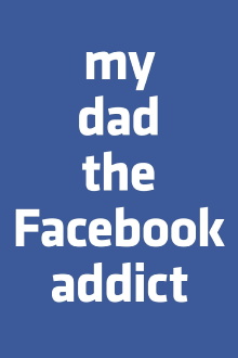 My Dad, the Facebook Addict Trailer