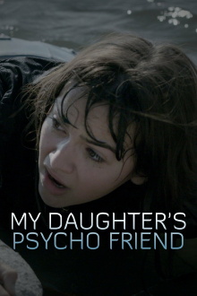My Daughter's Psycho Friend Trailer