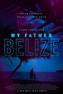 My Father Belize Trailer