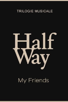 My Friends - Halfway (1/3) Trailer