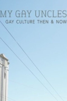 My Gay Uncles: Gay Culture Then & Now Trailer