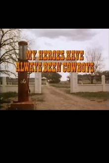 My Heroes Have Always Been Cowboys Trailer