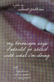 My Horoscope Says I Should Go Ahead With What I'm Doing Trailer