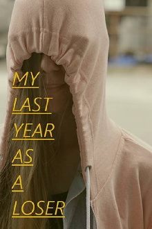 My Last Year as a Loser Trailer