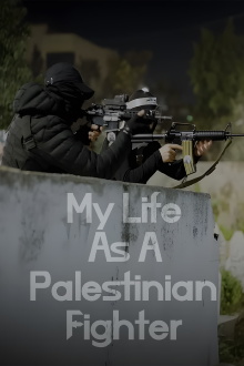 My Life as a Palestinian Fighter Trailer