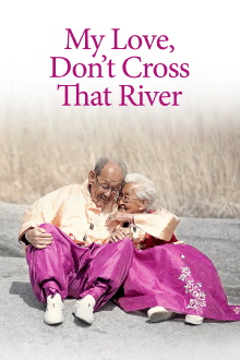 My Love, Don't Cross That River Trailer