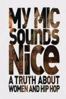 My Mic Sounds Nice: A Truth About Women and Hip Hop Trailer