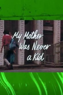 My Mother Was Never a Kid Trailer