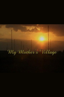 My Mother's Village Trailer