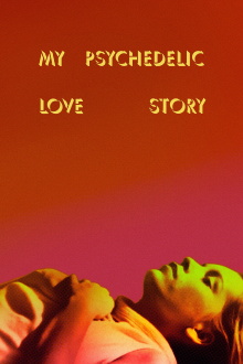 My Psychedelic Love Story Trailer