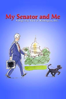 My Senator and Me: A Dog's-Eye View of Washington D.C. Trailer