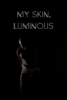 My Skin, Luminous Trailer