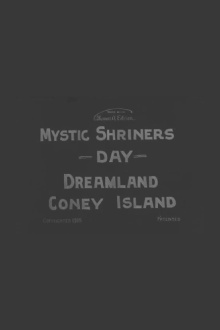 Mystic Shriners' Day, Dreamland, Coney Island Trailer