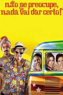 Não Se Preocupe, Nada Vai Dar Certo! Trailer