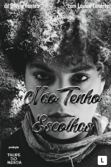Não Tenho Escolhas Trailer