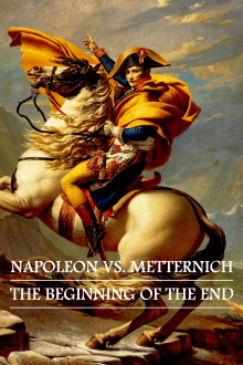 Napoleon vs. Metternich: The Beginning of the End Trailer