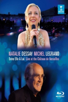 Natalie Dessay & Michel Legrand - Entre Elle & Lui - Live At The Chateau de Versailles Trailer