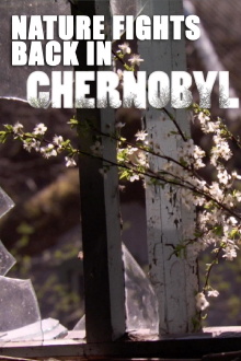 Nature Fights Back In Chernobyl Trailer