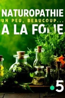 Naturopathie, un peu, beaucoup... à la folie Trailer