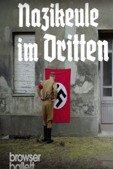 Nazikeule im Dritten Reich | Browser Ballett Trailer