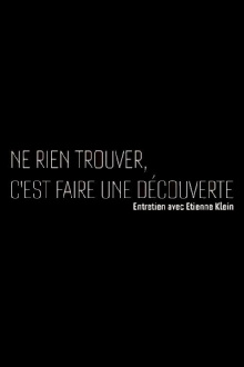Ne rien trouver, c'est faire une découverte Trailer