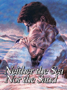 Neither the Sea Nor the Sand Trailer