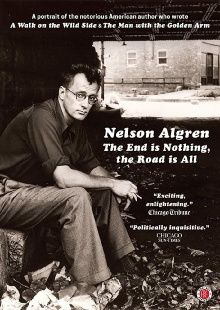Nelson Algren: The End Is Nothing, the Road Is All... Trailer