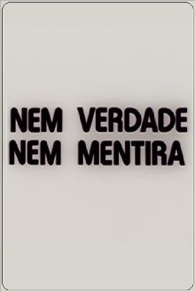 Nem Verdade Nem Mentira Trailer