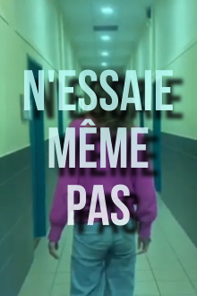 N'essaie même pas Trailer