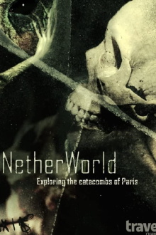 NetherWorld: Exploring Paris Catacombs Trailer
