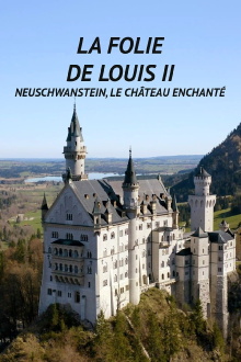 Neuschwanstein Castle - King Ludwig's Dream Trailer