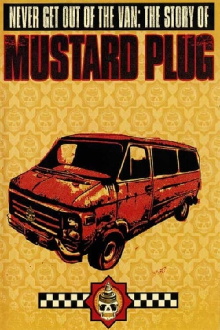 Never Get Out Of The Van: The Story Of Mustard Plug Trailer