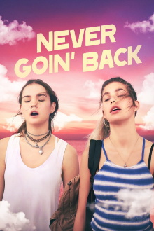 Never Goin' Back Trailer