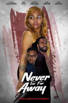 Never Too Far Away Trailer