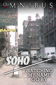 New York, New York - Saturday in SoHo/Watching My Name Go By Trailer