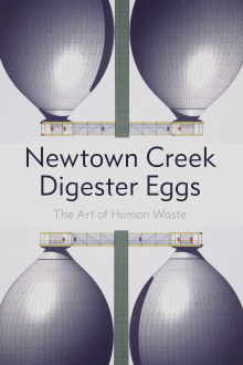 Newton Creek Digester Eggs: The Art of Human Waste Trailer