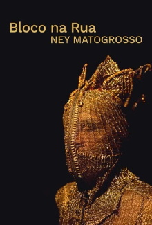 Ney Matogrosso - Bloco na Rua Trailer