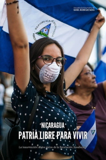 Nicaragua, una patria libre para vivir (la insurrección de los nietos de la revolución sandinista) Trailer