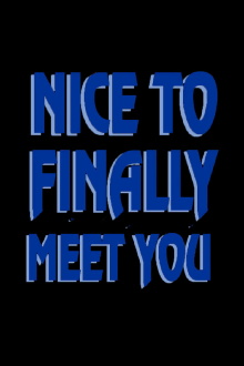 Nice to Finally Meet You Trailer