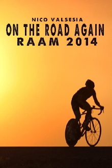 Nico Valsesia - On The Road Again - RAAM 2014 Trailer
