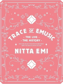 Nitta Emi LIVE "Trace of EMUSIC ～ THE LIVE THE HISTORY ～" Trailer