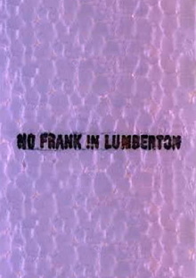 No Frank in Lumberton Trailer