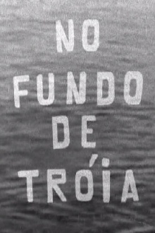 No Fundo de Tróia Trailer