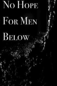 No Hope for Men Below Trailer