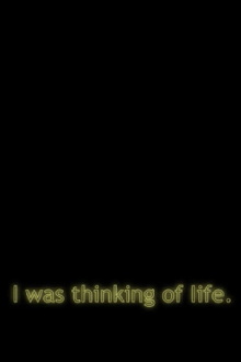 No, I Was Thinking of Life (CC) Trailer
