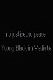 No Justice . . . No Peace/Black, Male ImMediate Trailer